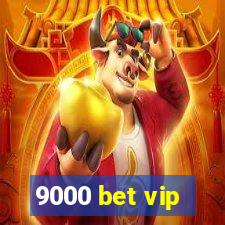 9000 bet vip